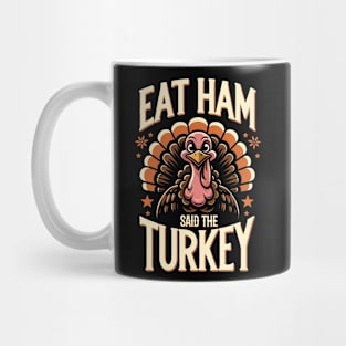 Funny Thanksgiving Turkey - Eat Ham Mug